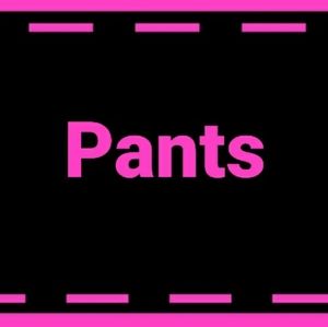 Pants!